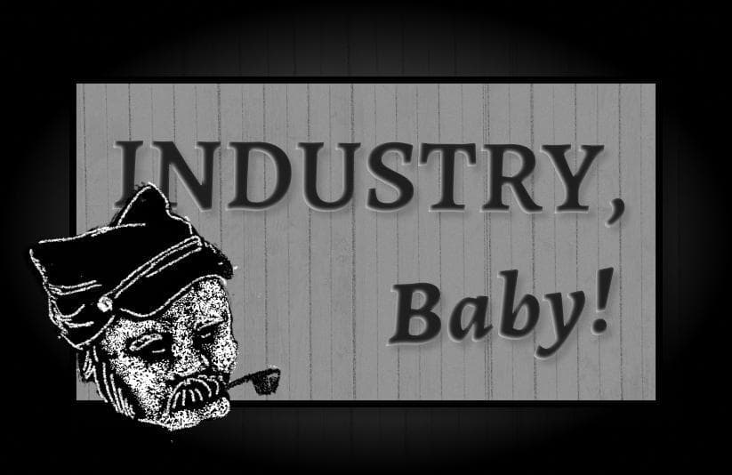 Industry, Baby!