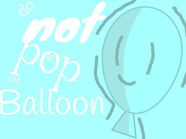 Dont pop the Balloon (QuintonEAN)