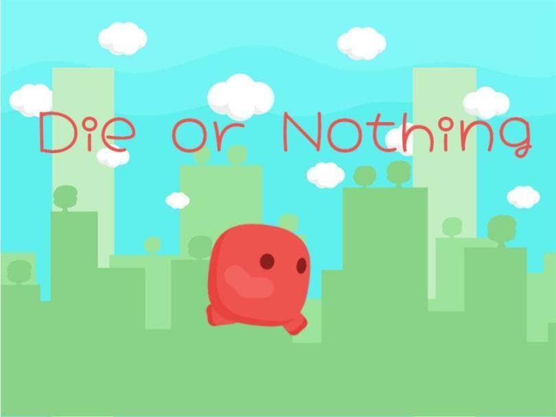 Die or Nothing