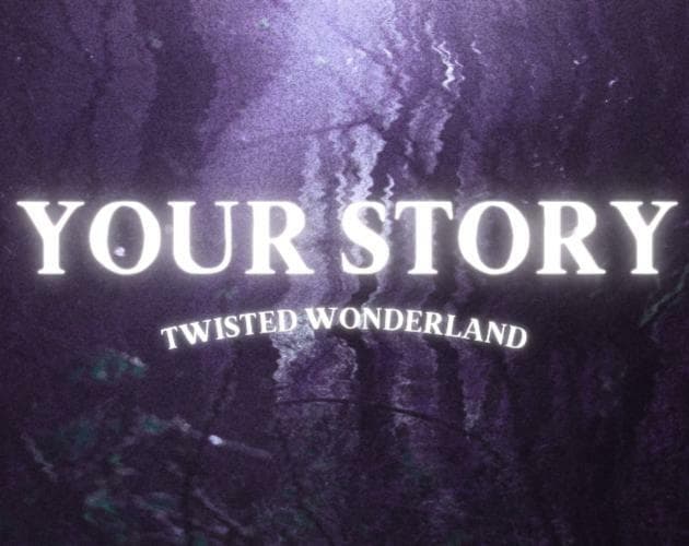 Twisted Wonderland: Your Story