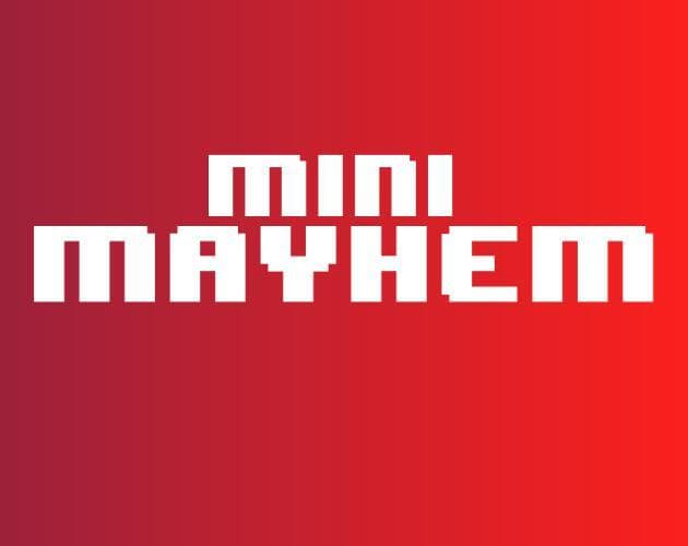 Mini-Mayhem