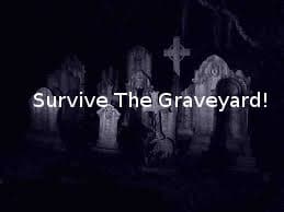 Survive The Graveyard