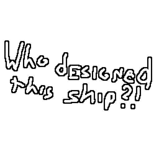 Who Designed This Ship?!