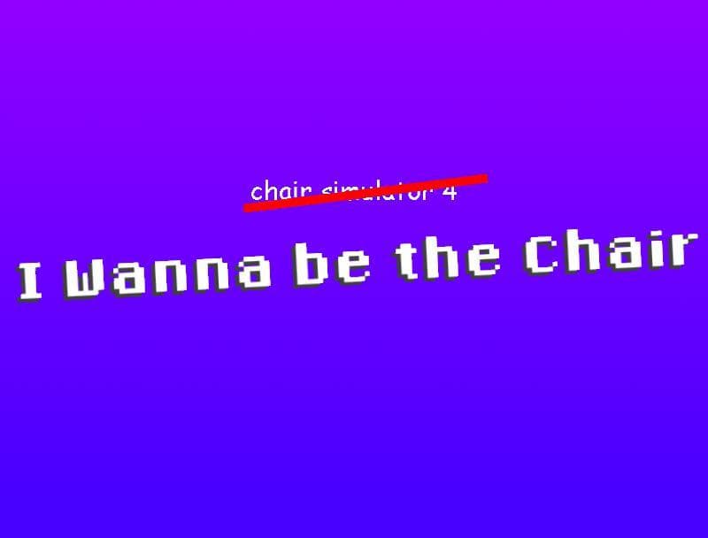 I Wanna be the Chair