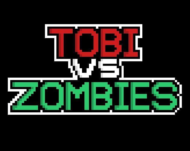 Tobi vs Zombies