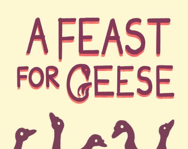 a feast for geese