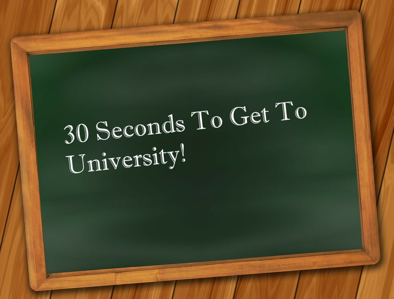 30 Seconds To Get To University!