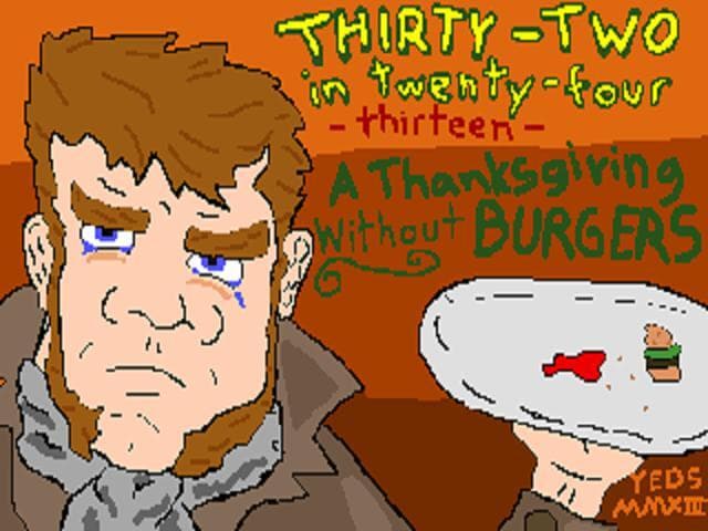 32in24-13: A Thanksgiving without Burgers screenshot 2
