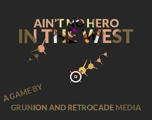 Aint No Hero in the West