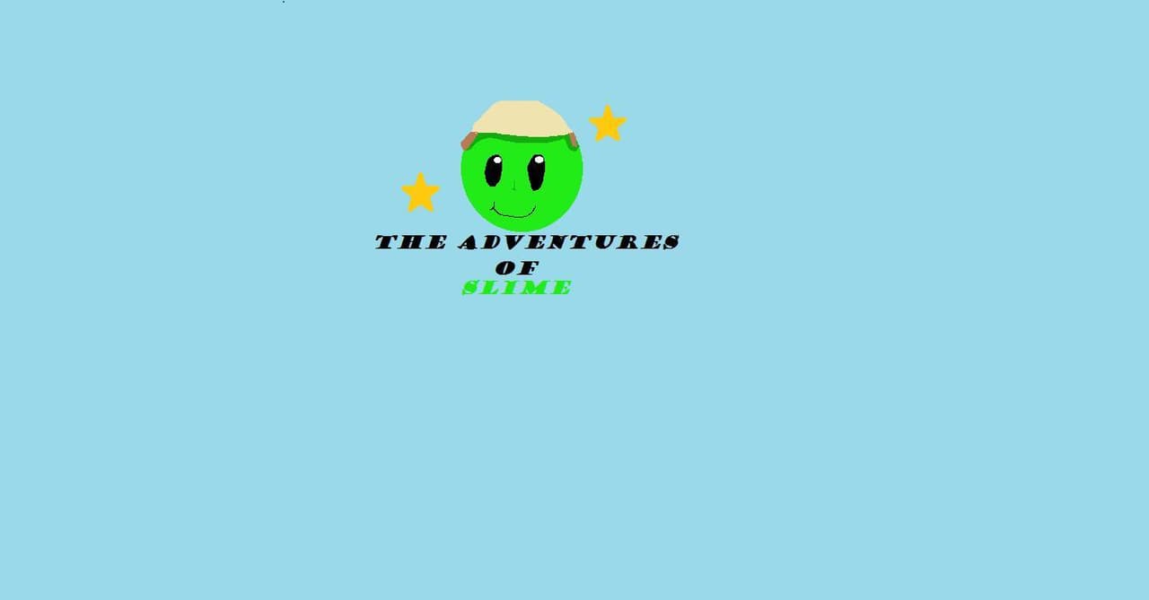The adventures of Slime.