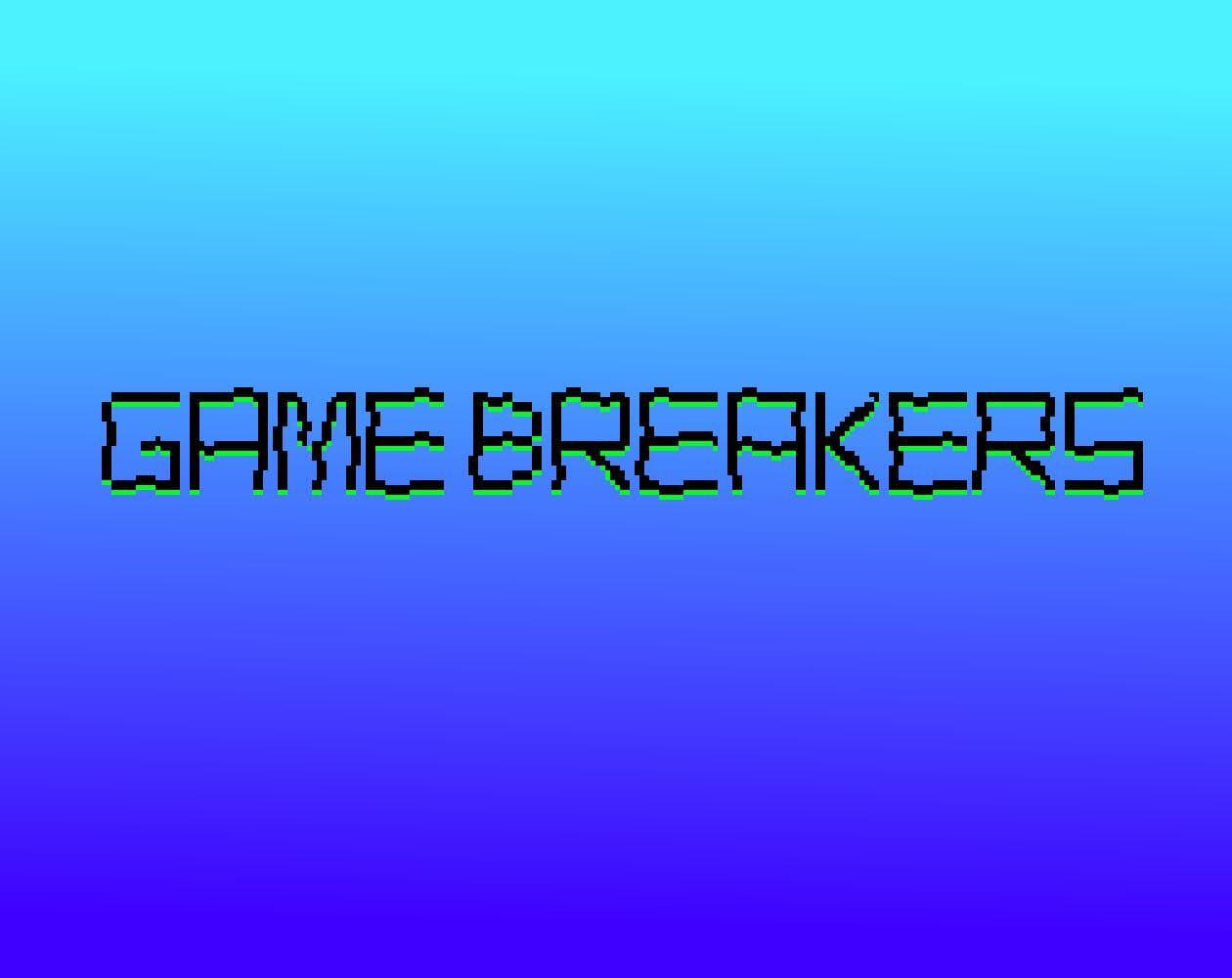 Game Breakers