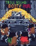 GHU Game Jam Submission: Troll Squad Booty Run