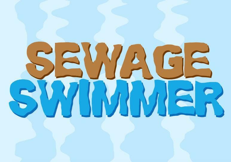 Sewage Swimmer (EnvironmentalIssuesGames, maxekinney)