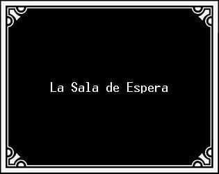 La Sala de Espera