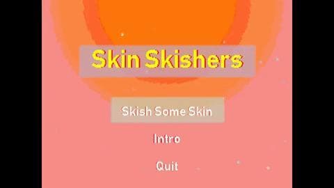Skin Skishers