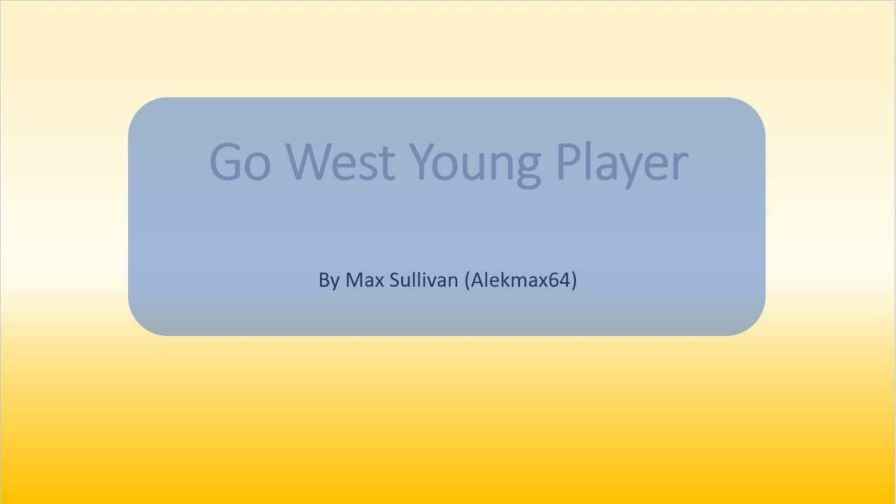 Go West Young Player