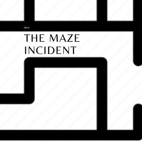 The Maze Incident