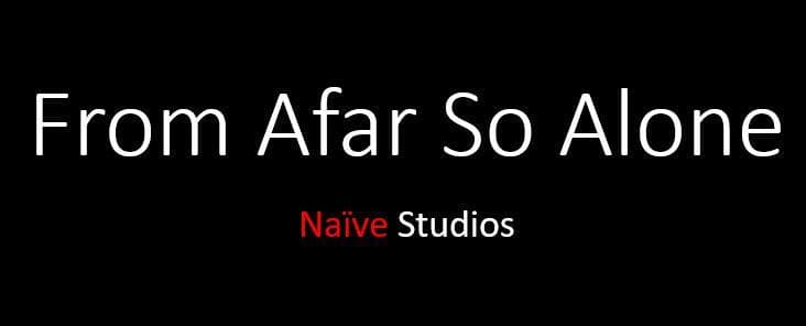 From Afar So Alone