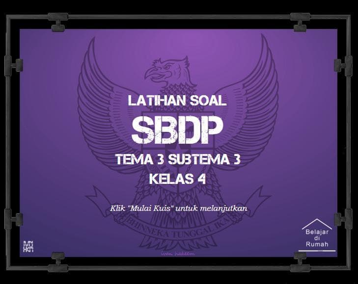 Latihan Soal Kelas 4 - SBdP - Tema 3 Subtema 3
