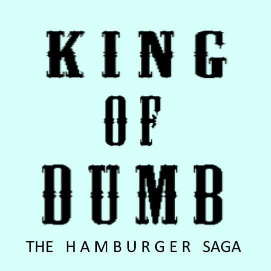 King of Dumb