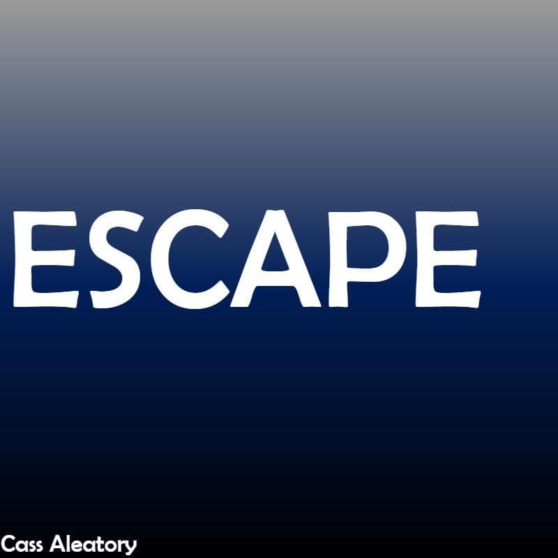 ESCAPE (itch) (Cass Aleatory)