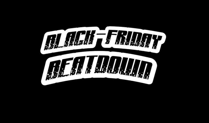 Black Friday Beatdown!