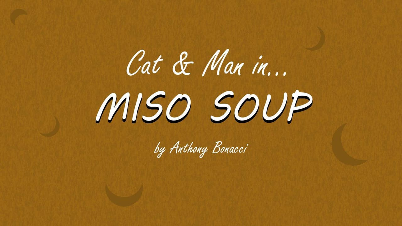 Cat and Man in Miso Soup