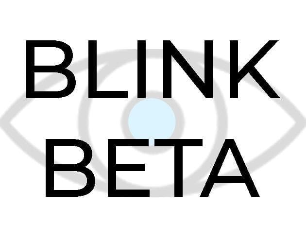 Blink Beta Testing