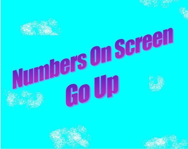 Numbers On Screen Go Up