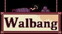 Walbang!