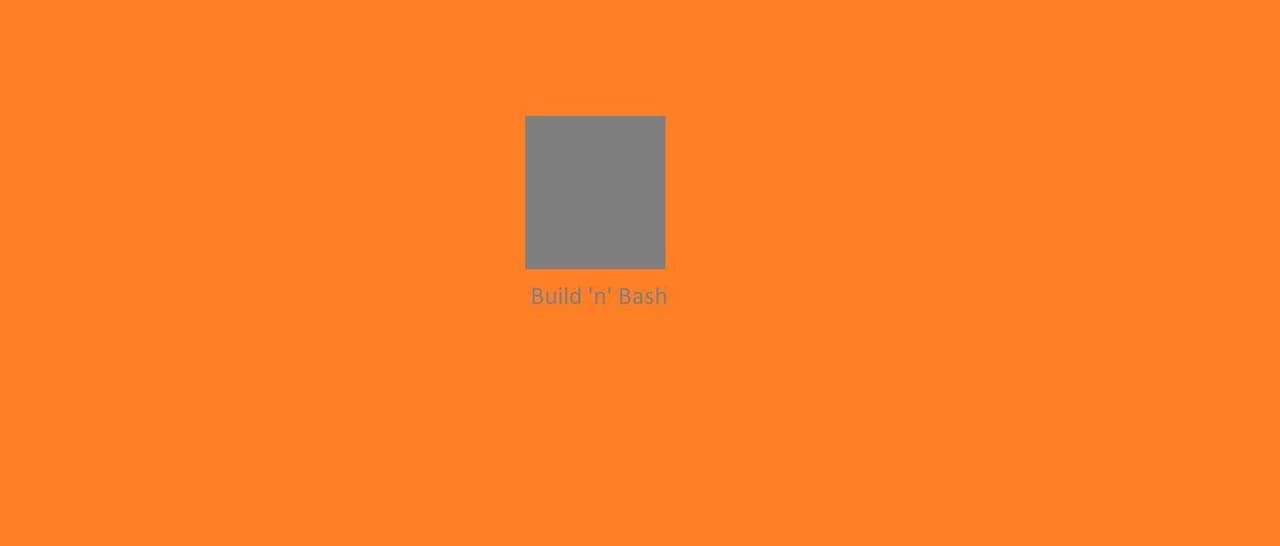 Build n Bash!