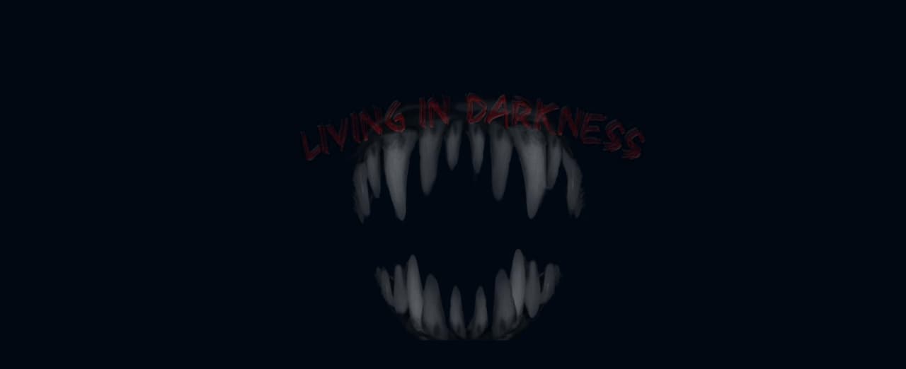 Living in Darkness
