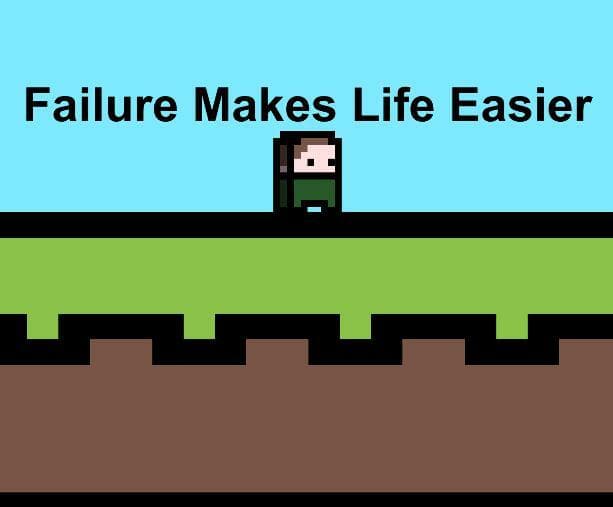 Failure Makes Life Easier