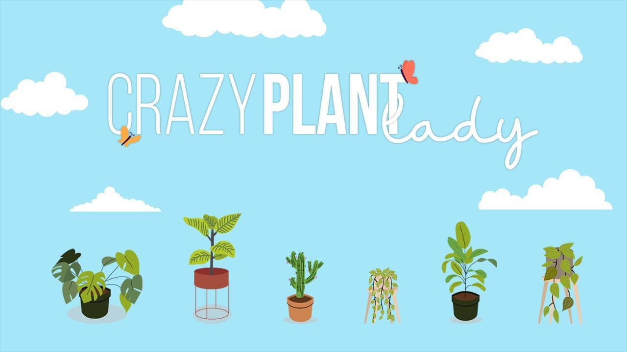 Crazy Plant Lady