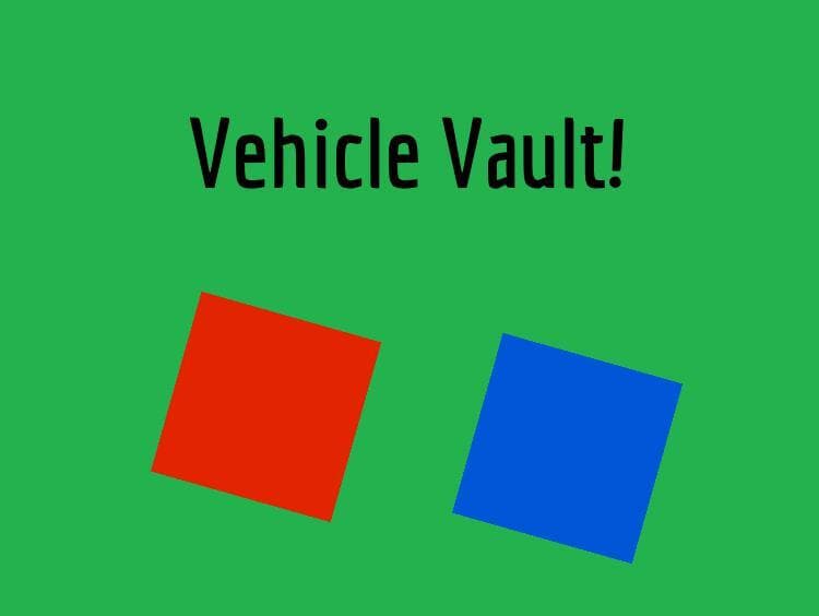 Vehicle Vault!