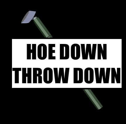 Hoe Down Throw Down