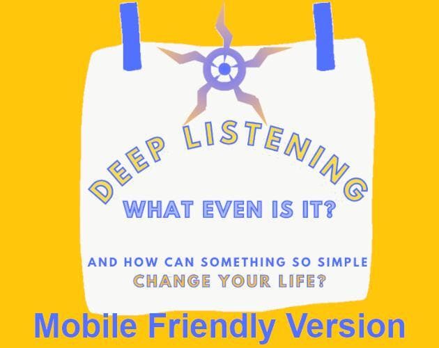 Deep Listening: What Even Is It (Mobile Friendly Version)