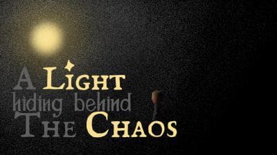 A light hiding behind the chaos