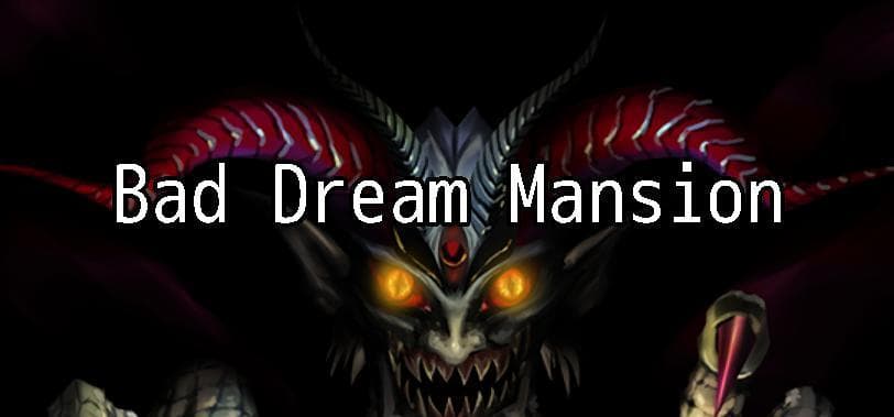 Bad Dream Mansion