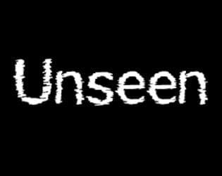 Unseen (MyFarms Game Jam II)