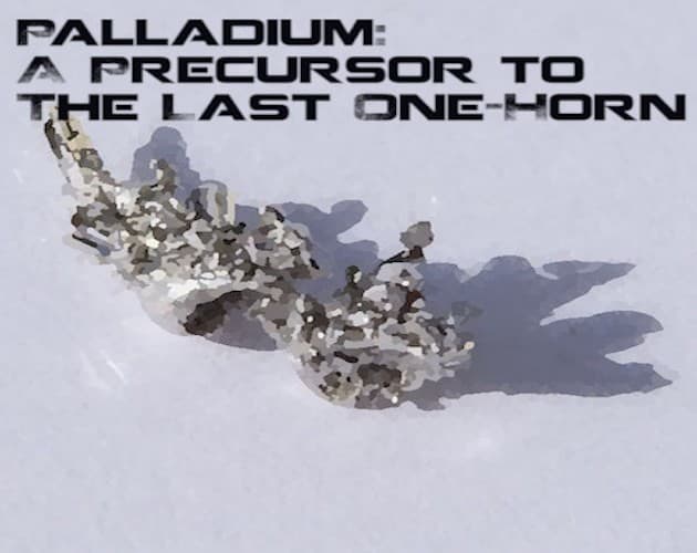 Palladium: A Precursor to The Last One-Horn
