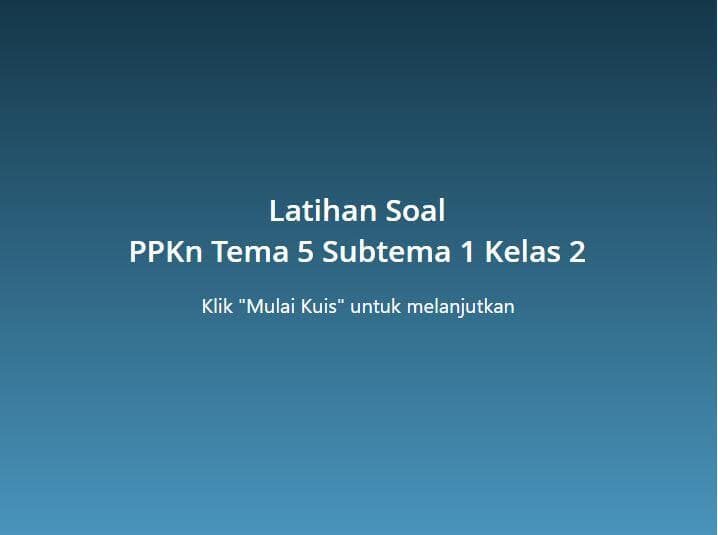 Latihan Soal Kelas 2 - PPKn - Tema 5 Subtema 1