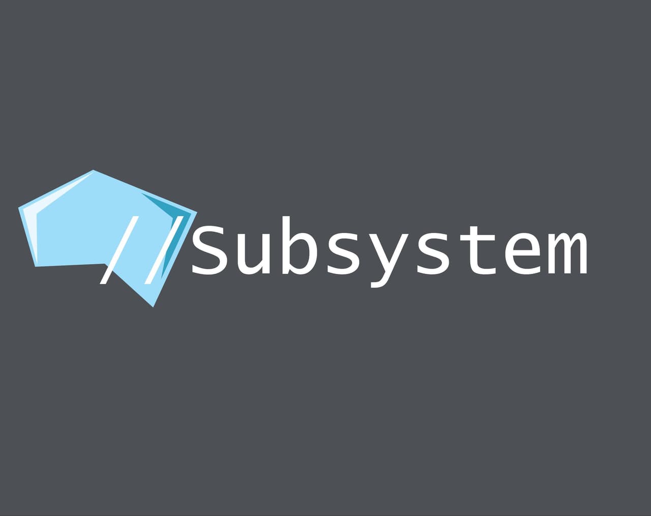 Subsystem