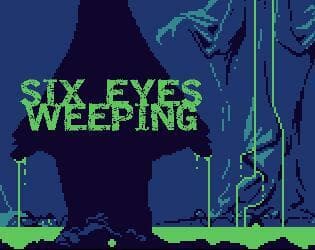 Six Eyes Weeping