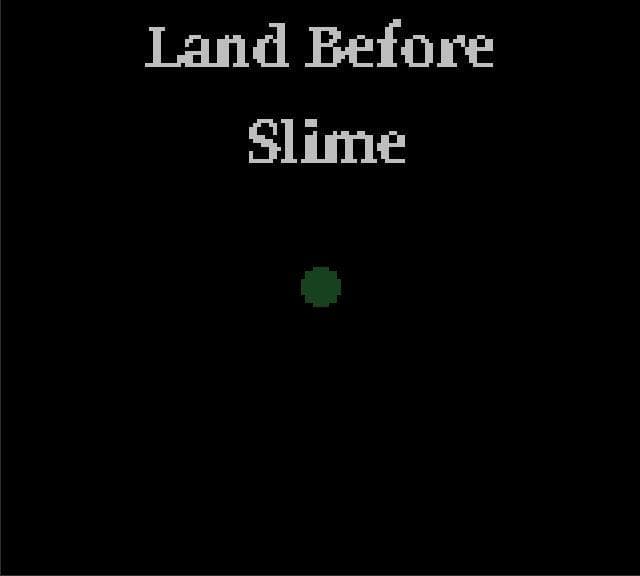 Land Before Slimes