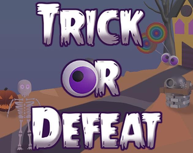 Trick or Defeat