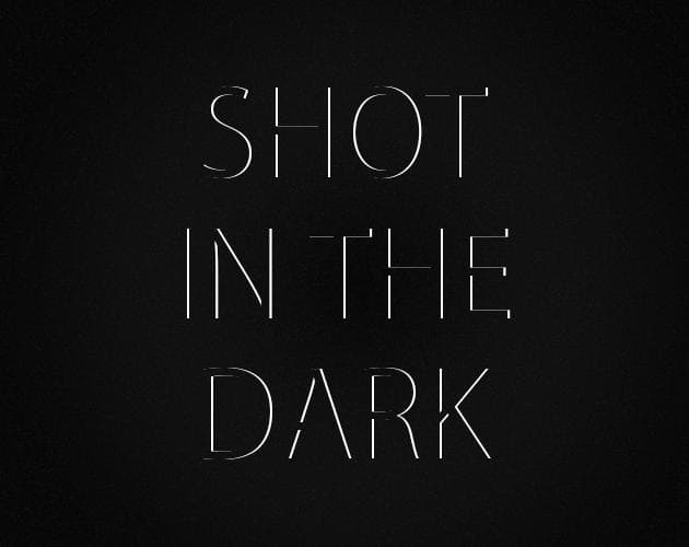 Shot In The Dark (itch) (chairishgames)