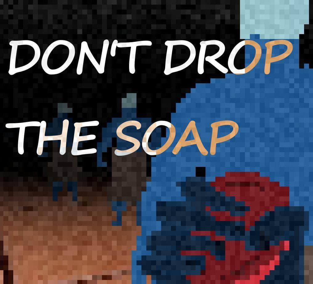 Dont drop the soap (itch)