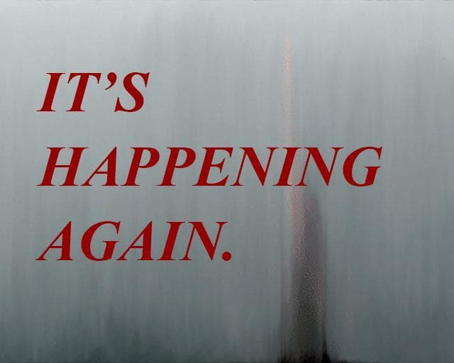 ITS HAPPENING AGAIN