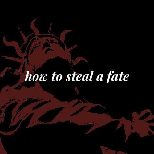 how to steal a fate